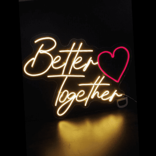 Better together neon board(30cm by 60 cms)